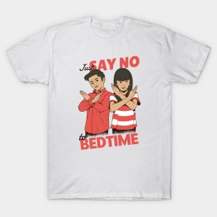 Just Say No to Bedtime T-Shirt